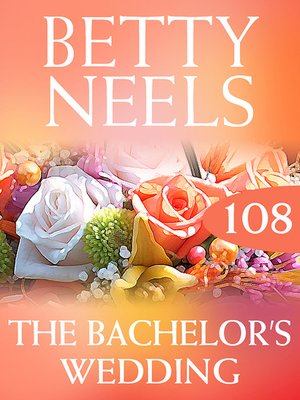 cover image of The Bachelor's Wedding (Betty Neels Collection)